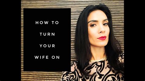 how to turn my wife on